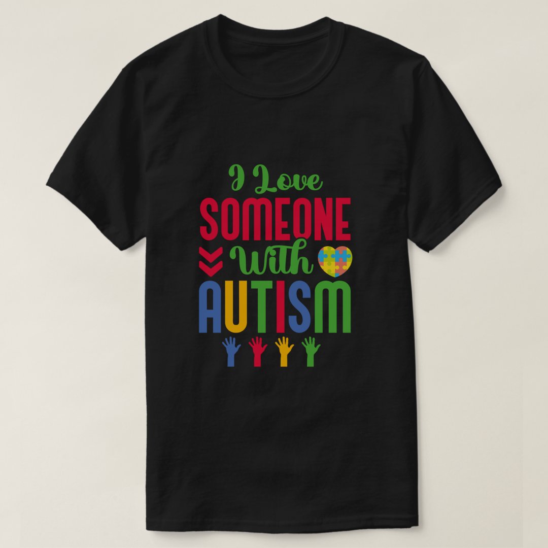 I Love Someone With Autism World Autism Awareness Day T-shirt
